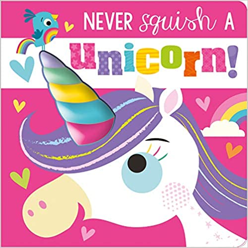 Never Squish a Unicorn! Baby Board book